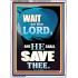 WAIT ON THE LORD AND YOU SHALL BE SAVE  Home Art Portrait  GWARMOUR10034  "12x18"