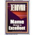 JEHOVAH NAME ALONE IS EXCELLENT  Scriptural Art Picture  GWARMOUR10055  "12x18"