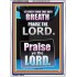 LET EVERY THING THAT HATH BREATH PRAISE THE LORD  Large Portrait Scripture Wall Art  GWARMOUR10066  "12x18"