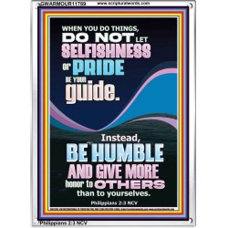 DO NOT LET SELFISHNESS OR PRIDE BE YOUR GUIDE BE HUMBLE  Contemporary Christian Wall Art Portrait  GWARMOUR11789  "12x18"