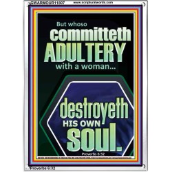 WHOSO COMMITTETH  ADULTERY WITH A WOMAN DESTROYETH HIS OWN SOUL  Sciptural Décor  GWARMOUR11807  "12x18"