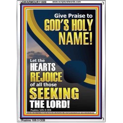 GIVE PRAISE TO GOD'S HOLY NAME  Bible Verse Portrait  GWARMOUR11809  "12x18"