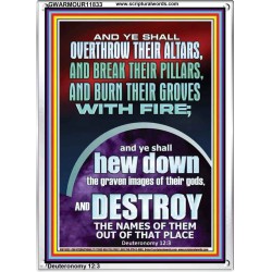 OVERTHROW THEIR ALTARS AND BREAK THEIR PILLARS  Custom Wall Scriptural Art  GWARMOUR11833  "12x18"