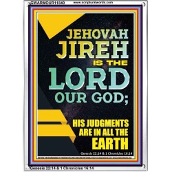 JEHOVAH JIREH HIS JUDGEMENT ARE IN ALL THE EARTH  Custom Wall Décor  GWARMOUR11840  "12x18"