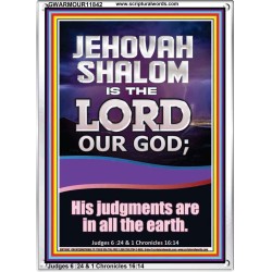 JEHOVAH SHALOM HIS JUDGEMENT ARE IN ALL THE EARTH  Custom Art Work  GWARMOUR11842  "12x18"