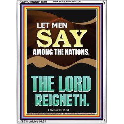 LET MEN SAY AMONG THE NATIONS THE LORD REIGNETH  Custom Inspiration Bible Verse Portrait  GWARMOUR11849  "12x18"