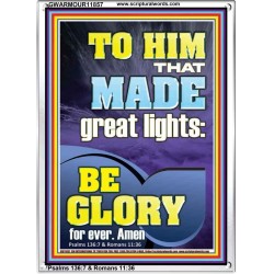 TO HIM THAT MADE GREAT LIGHTS  Bible Verse for Home Portrait  GWARMOUR11857  "12x18"