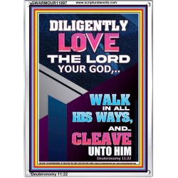 DILIGENTLY LOVE THE LORD OUR GOD  Children Room  GWARMOUR11897  "12x18"