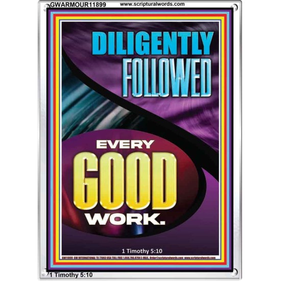 DILIGENTLY FOLLOWED EVERY GOOD WORK  Ultimate Inspirational Wall Art Portrait  GWARMOUR11899  