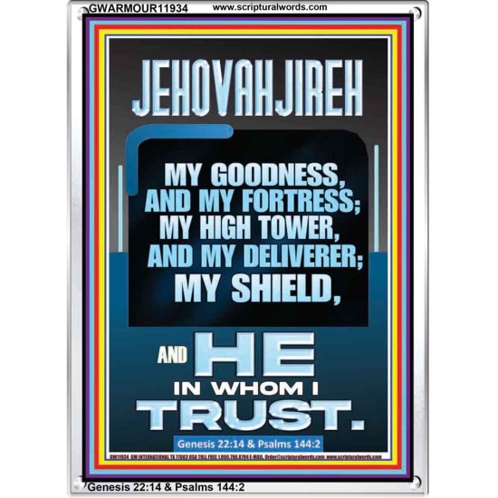 JEHOVAH JIREH MY GOODNESS MY FORTRESS MY HIGH TOWER MY DELIVERER MY SHIELD  Sanctuary Wall Portrait  GWARMOUR11934  