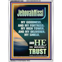 JEHOVAH NISSI MY GOODNESS MY FORTRESS MY HIGH TOWER MY DELIVERER MY SHIELD  Ultimate Inspirational Wall Art Portrait  GWARMOUR11935  "12x18"