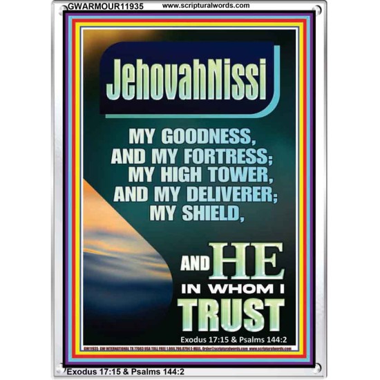 JEHOVAH NISSI MY GOODNESS MY FORTRESS MY HIGH TOWER MY DELIVERER MY SHIELD  Ultimate Inspirational Wall Art Portrait  GWARMOUR11935  