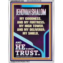 JEHOVAH SHALOM MY GOODNESS MY FORTRESS MY HIGH TOWER MY DELIVERER MY SHIELD  Unique Scriptural Portrait  GWARMOUR11936  "12x18"