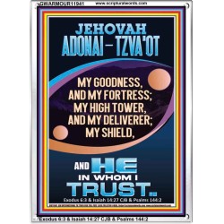 JEHOVAH ADONAI - TZVA'OT MY GOODNESS MY FORTRESS MY HIGH TOWER MY DELIVERER MY SHIELD  Church Portrait  GWARMOUR11941  "12x18"