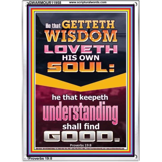 HE THAT GETTETH WISDOM LOVETH HIS OWN SOUL  Eternal Power Portrait  GWARMOUR11958  