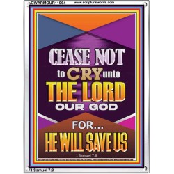CEASE NOT TO CRY UNTO THE LORD   Unique Power Bible Portrait  GWARMOUR11964  "12x18"