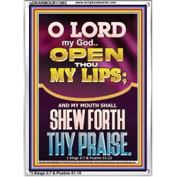 OPEN THOU MY LIPS O LORD MY GOD  Encouraging Bible Verses Portrait  GWARMOUR11993  "12x18"