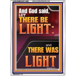 LET THERE BE LIGHT AND THERE WAS LIGHT  Christian Quote Portrait  GWARMOUR11998  "12x18"
