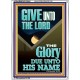 GIVE UNTO THE LORD GLORY DUE UNTO HIS NAME  Bible Verse Art Portrait  GWARMOUR12004  