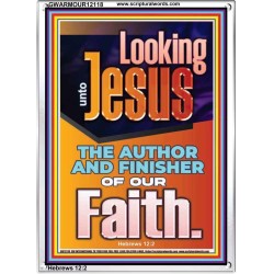 LOOKING UNTO JESUS THE AUTHOR AND FINISHER OF OUR FAITH  Biblical Art  GWARMOUR12118  "12x18"
