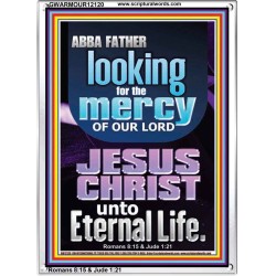 LOOKING FOR THE MERCY OF OUR LORD JESUS CHRIST UNTO ETERNAL LIFE  Bible Verses Wall Art  GWARMOUR12120  "12x18"