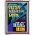 PEACE TO HIM THAT IS FAR OFF SAITH THE LORD  Bible Verses Wall Art  GWARMOUR12181  "12x18"
