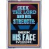 SEEK THE LORD AND HIS STRENGTH AND SEEK HIS FACE EVERMORE  Bible Verse Wall Art  GWARMOUR12184  "12x18"
