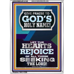 GIVE PRAISE TO GOD'S HOLY NAME  Bible Verse Art Prints  GWARMOUR12185  "12x18"