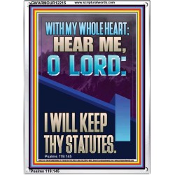 WITH MY WHOLE HEART I WILL KEEP THY STATUTES O LORD   Scriptural Portrait Glass Portrait  GWARMOUR12215  "12x18"