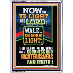 NOW ARE YE LIGHT IN THE LORD WALK AS CHILDREN OF LIGHT  Children Room Wall Portrait  GWARMOUR12227  "12x18"
