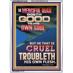 MERCIFUL MAN DOETH GOOD TO HIS OWN SOUL  Church Portrait  GWARMOUR12235  "12x18"