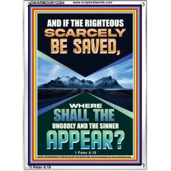 IF THE RIGHTEOUS SCARCELY BE SAVED  Encouraging Bible Verse Portrait  GWARMOUR12264  "12x18"