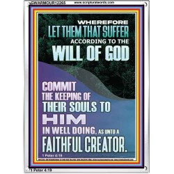 LET THEM THAT SUFFER ACCORDING TO THE WILL OF GOD  Christian Quotes Portrait  GWARMOUR12265  "12x18"