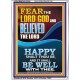 FEAR AND BELIEVED THE LORD AND IT SHALL BE WELL WITH THEE  Scriptures Wall Art  GWARMOUR12284  