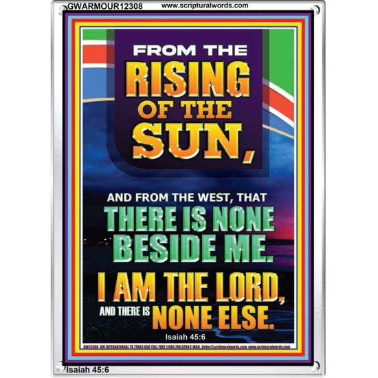 FROM THE RISING OF THE SUN AND THE WEST THERE IS NONE BESIDE ME  Affordable Wall Art  GWARMOUR12308  