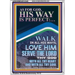 WALK IN ALL HIS WAYS LOVE HIM SERVE THE LORD THY GOD  Unique Bible Verse Portrait  GWARMOUR12345  "12x18"