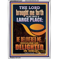 THE LORD BROUGHT ME FORTH INTO A LARGE PLACE  Art & Décor Portrait  GWARMOUR12347  
