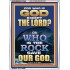 WHO IS THE ROCK SAVE OUR GOD  Art & Décor Portrait  GWARMOUR12348  "12x18"