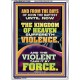 THE KINGDOM OF HEAVEN SUFFERETH VIOLENCE AND THE VIOLENT TAKE IT BY FORCE  Bible Verse Wall Art  GWARMOUR12389  
