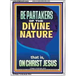 BE PARTAKERS OF THE DIVINE NATURE THAT IS ON CHRIST JESUS  Church Picture  GWARMOUR12422  "12x18"