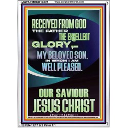 RECEIVED FROM GOD THE FATHER THE EXCELLENT GLORY  Ultimate Inspirational Wall Art Portrait  GWARMOUR12425  "12x18"