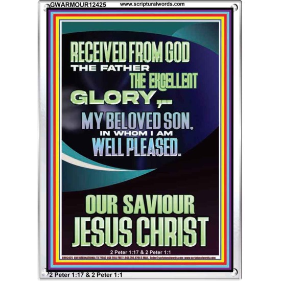 RECEIVED FROM GOD THE FATHER THE EXCELLENT GLORY  Ultimate Inspirational Wall Art Portrait  GWARMOUR12425  