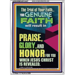 GENUINE FAITH WILL RESULT IN PRAISE GLORY AND HONOR FOR YOU  Unique Power Bible Portrait  GWARMOUR12427  "12x18"