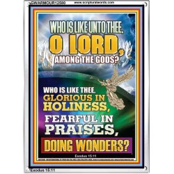 WHO IS LIKE THEE GLORIOUS IN HOLINESS  Righteous Living Christian Portrait  GWARMOUR12580  "12x18"
