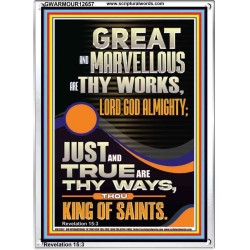 JUST AND TRUE ARE THY WAYS THOU KING OF SAINTS  Eternal Power Picture  GWARMOUR12657  "12x18"