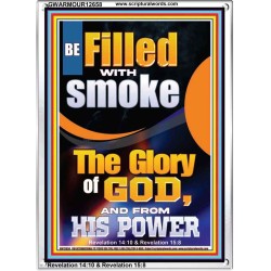BE FILLED WITH SMOKE THE GLORY OF GOD AND FROM HIS POWER  Church Picture  GWARMOUR12658  "12x18"