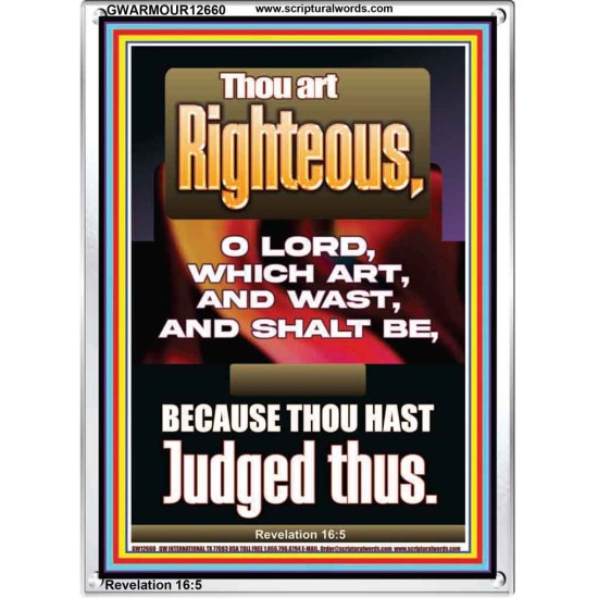 THOU ART RIGHTEOUS O LORD WHICH ART AND WAST AND SHALT BE  Sanctuary Wall Picture  GWARMOUR12660  