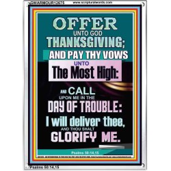 OFFER UNTO GOD THANKSGIVING AND PAY THY VOWS UNTO THE MOST HIGH  Eternal Power Portrait  GWARMOUR12675  "12x18"