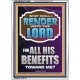 WHAT SHALL I RENDER UNTO THE LORD FOR ALL HIS BENEFITS  Bible Verse Art Prints  GWARMOUR12996  
