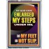 MY GOD HAVE ENLARGED MY STEPS UNDER ME THAT MY FEET DID NOT SLIP  Bible Verse Art Prints  GWARMOUR12998  "12x18"
